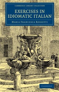 portada Exercises in Idiomatic Italian: Through Literal Translation From the English (Cambridge Library Collection - Education) 