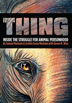 portada Thing: Inside the Struggle for Animal Personhood (in English)
