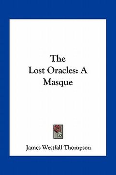 portada the lost oracles: a masque (en Inglés)