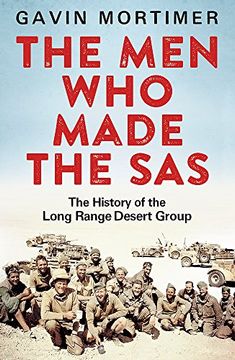 portada The Men Who Made the SAS: The History of the Long Range Desert Group