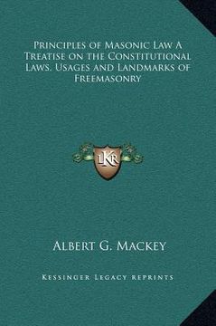 portada principles of masonic law a treatise on the constitutional laws, usages and landmarks of freemasonry (in English)