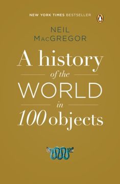 portada A History of the World in 100 Objects (en Inglés)