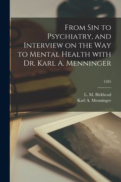 portada From Sin to Psychiatry, and Interview on the Way to Mental Health With Dr. Karl A. Menninger; 1585