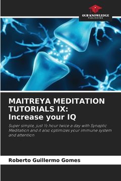 portada Maitreya Meditation Tutorials IX: Increase your IQ (en Inglés)