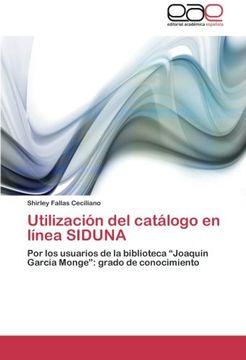 portada Utilización del catálogo en línea SIDUNA: Por los usuarios de la biblioteca "Joaquín García Monge": grado de conocimiento