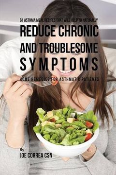 portada 61 Asthma Meal Recipes That Will Help To Naturally Reduce Chronic and Troublesome Symptoms: Home Remedies for Asthmatic Patients