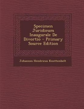 portada Specimen Juridicum Inaugurale de Divortio - Primary Source Edition (en Latin)