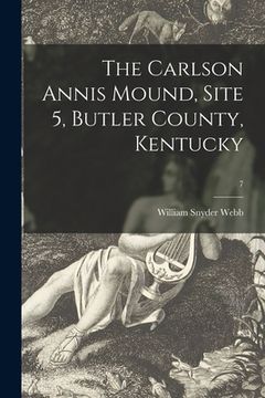 portada The Carlson Annis Mound, Site 5, Butler County, Kentucky; 7 (in English)