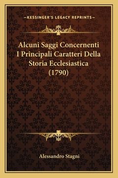 portada Alcuni Saggi Concernenti I Principali Caratteri Della Storia Ecclesiastica (1790) (en Italiano)