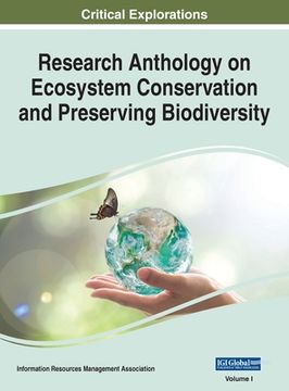 portada Research Anthology on Ecosystem Conservation and Preserving Biodiversity, VOL 1 (en Inglés)