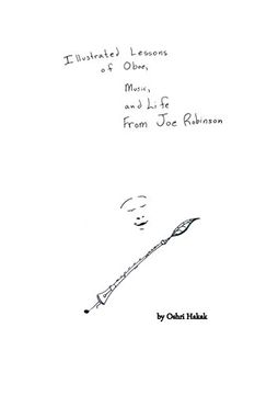 portada Illustrated Lessons of Oboe, Music, and Life From Joe Robinson (en Inglés)