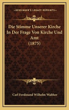 portada Die Stimme Unserer Kirche In Der Frage Von Kirche Und Amt (1875) (en Alemán)