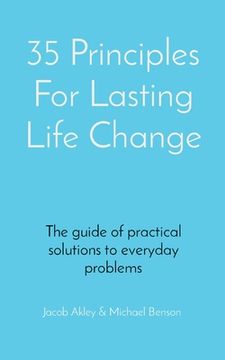 portada 35 Principles For Lasting Life Change: The guide of practical solutions to everyday problems (en Inglés)