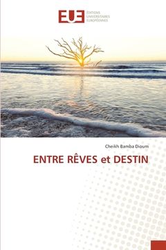portada ENTRE RÊVES et DESTIN (in French)
