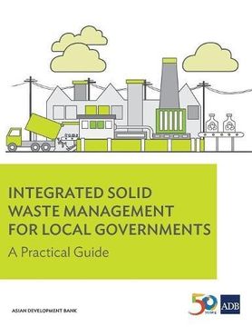portada Integrated Solid Waste Management for Local Governments: A Practical Guide (en Inglés)