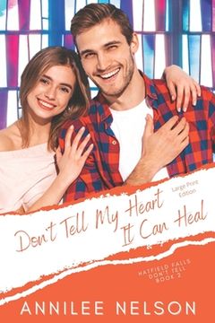 portada Don't Tell My Heart It Can Heal: A Faith-Filled Sweet Romance (en Inglés)