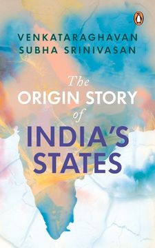 portada The Origin Story of India's States (en Inglés)
