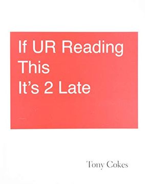 portada If Ur Reading This It's 2 Late: Vol. 1-3: Tony Cokes (en Inglés)