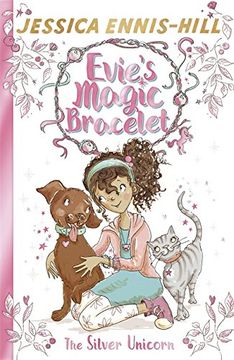 portada The Silver Unicorn: Book 1 (Evie's Magic Bracelet)