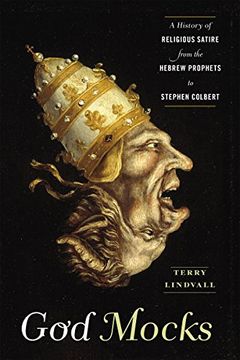 portada God Mocks: A History of Religious Satire from the Hebrew Prophets to Stephen Colbert