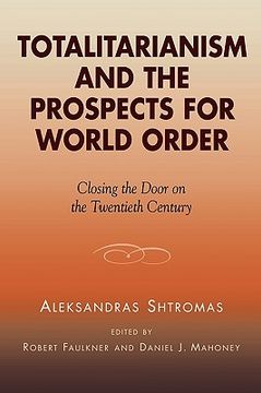 portada totalitarianism and the prospects for world order: closing the door on the twentieth century (in English)