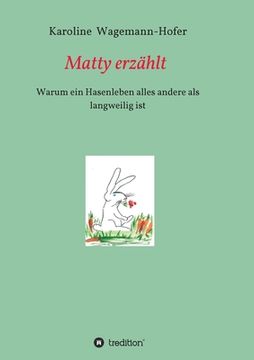 portada Matty Erzählt: Warum ein Hasenleben Nicht Langweilig ist (en Alemán)