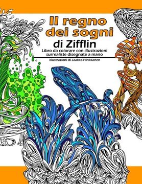 portada Il regno dei sogni: Libro da colorare con illustrazioni surrealiste disegnate a mano (Italian Edition)