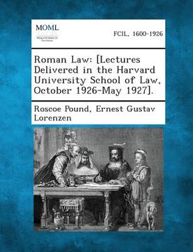 portada Roman Law: [Lectures Delivered in the Harvard University School of Law, October 1926-May 1927]. (en Inglés)