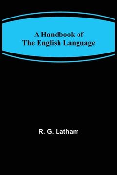 portada A Handbook of the English Language (en Inglés)