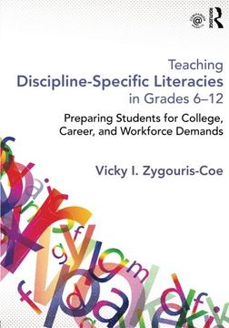 portada Teaching Discipline-Specific Literacies in Grades 6-12: Preparing Students for College, Career, and Workforce Demands