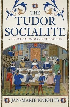 portada The Tudor Socialite: A Social Calendar of Tudor Life (en Inglés)