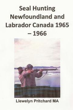 portada Seal Hunting Newfoundland and Labrador Canada 1965-1966 (en Alemán)
