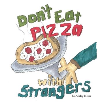 portada Don't Eat Pizza With Strangers (en Inglés)