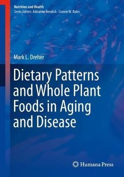 portada Dietary Patterns and Whole Plant Foods in Aging and Disease (Nutrition and Health)