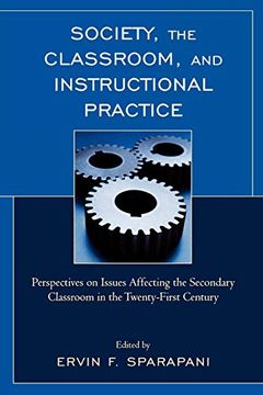 portada Society, the Classroom, and Instructional Practice: Perspectives on Issues Affecting the Secondary Classroom in the 21St Century (in English)