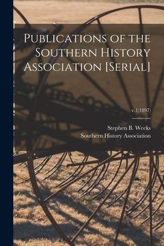portada Publications of the Southern History Association [serial]; v.1(1897) (en Inglés)