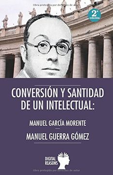 portada CONVERSIÓN Y SANTIDAD DE UN INTELECTUAL ESPAÑOL: MANUEL GARCÍA MORENTE