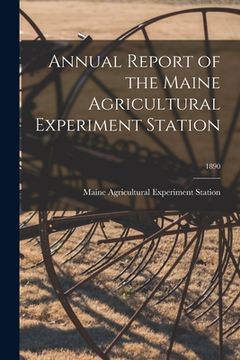 portada Annual Report of the Maine Agricultural Experiment Station; 1890