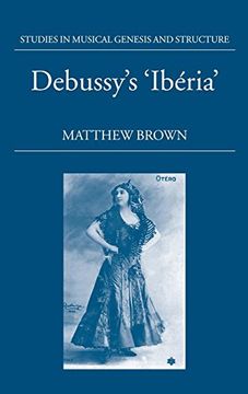 portada Debussy's Ibéria (Studies in Musical Genesis, Structure, and Interpretation) (en Inglés)