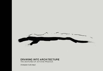 portada Drawing Into Architecture: The Sketches of Antoine Predock (en Inglés)