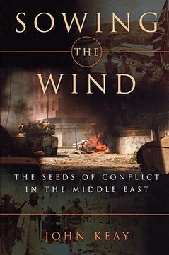 portada sowing the wind: the seeds of conflict in the middle east (in English)