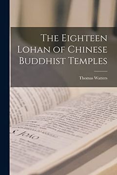 portada The Eighteen Lohan of Chinese Buddhist Temples (en Inglés)