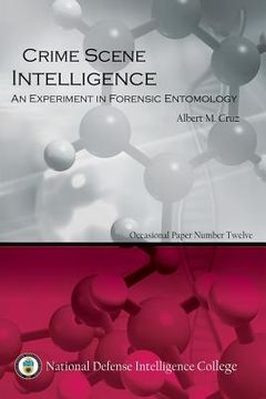 portada Crime Scene Intelligence: An Experiment in Forensic Entomolgy (en Inglés)