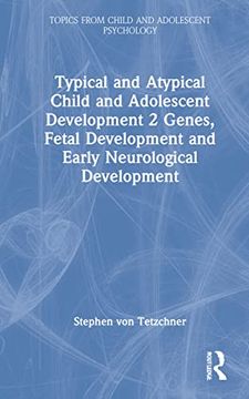 portada Typical and Atypical Child and Adolescent Development 2 Genes, Fetal Development and Early Neurological Development: Genes, Fetal Development andE (Topics From Child and Adolescent Psychology) (en Inglés)