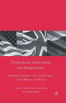 portada Terrorism, Elections, and Democracy: Political Campaigns in the United States, Great Britain, and Russia (en Inglés)