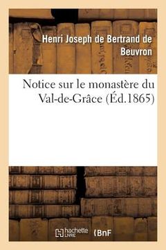 portada Notice Sur Le Monastère Du Val-De-Grâce (en Francés)