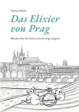 portada Das Elixier von Prag: Märchen über die Suche nach der ewigen Jugend (en Alemán)