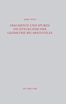 portada Fragmente und Spuren Nichteuklidischer Geometrie bei Aristoteles (en Alemán)