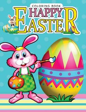 portada Happy Easter Coloring book: Rabbit and Egg Designs for Adults, Teens, Kids, toddlers, Children of All Ages