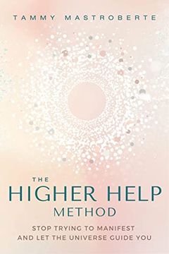 portada The Higher Help Method: Stop Trying to Manifest and let the Universe Guide you (en Inglés)